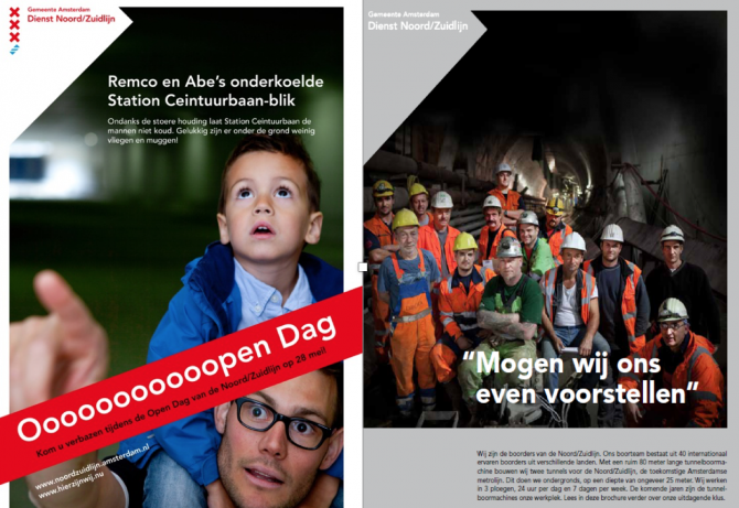 Campagne Ooooopen Dag voor Noord/Zuidlijn waarbij eigen medewerkers het gezicht waren én de brochure over het tunnelboren waarbij de boorders het verhaal vertelden. Ontwerp: Launderette Foto: Frank Lodder